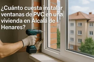 instalar ventanas de PVC en Alcalá de Henares